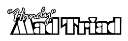 "HANDY" MAD TRIAD trademark