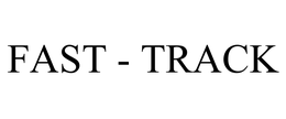 FAST - TRACK trademark