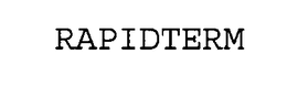 RAPIDTERM trademark