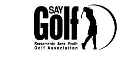 SAY GOLF SACRAMENTO AREA YOUTH GOLF ASSOCIATION trademark