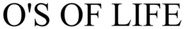 O'S OF LIFE trademark