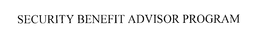 SECURITY BENEFIT ADVISOR PROGRAM trademark