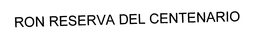 RON RESERVA DEL CENTENARIO trademark