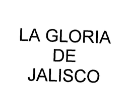 LA GLORIA DE JALISCO trademark