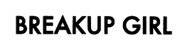 BREAKUP GIRL trademark