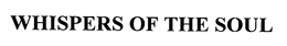 WHISPERS OF THE SOUL trademark