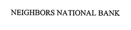NEIGHBORS NATIONAL BANK trademark