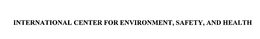 INTERNATIONAL CENTER FOR ENVIRONMENT, SAFETY, AND HEALTH trademark