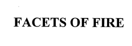 FACETS OF FIRE trademark
