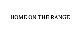 HOME ON THE RANGE trademark