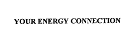 YOUR ENERGY CONNECTION trademark