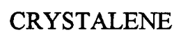 CRYSTALENE trademark