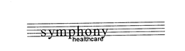 SYMPHONY HEALTHCARE trademark