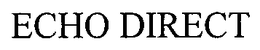 ECHO DIRECT trademark