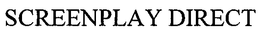 SCREENPLAY DIRECT trademark