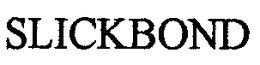 SLICKBOND trademark