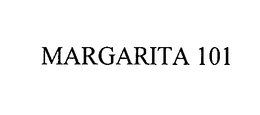 MARGARITA 101 trademark