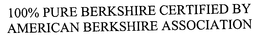 100% PURE BERKSHIRE CERTIFIED BY AMERICAN BERKSHIRE ASSOCIATION trademark