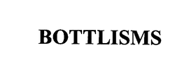 BOTTLISMS trademark