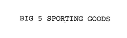 BIG 5 SPORTING GOODS trademark
