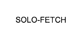 SOLO-FETCH trademark
