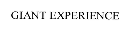 GIANT EXPERIENCE trademark
