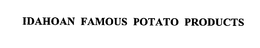 IDAHOAN FAMOUS POTATO PRODUCTS trademark