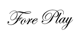 FORE PLAY trademark