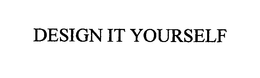 DESIGN IT YOURSELF trademark