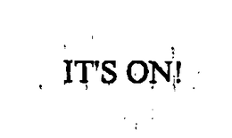 IT'S ON! trademark