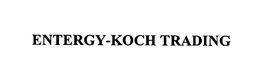 ENTERGY-KOCH TRADING trademark
