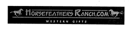 HORSEFEATHERS RANCH.COM WESTERN GIFTS trademark