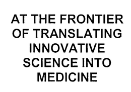 AT THE FRONTIER OF TRANSLATING INNOVATIVE SCIENCE INTO MEDICINE trademark