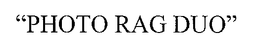 "PHOTO RAG DUO" trademark