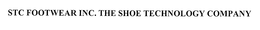 STC FOOTWEAR INC. THE SHOE TECHNOLOGY COMPANY trademark