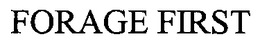 FORAGE FIRST trademark