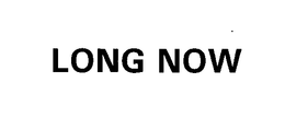 LONG NOW trademark