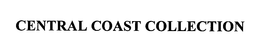 CENTRAL COAST COLLECTION trademark
