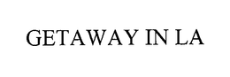 GETAWAY IN LA trademark