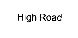 HIGH ROAD trademark