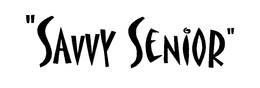 "SAVVY SENIOR" trademark