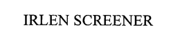 IRLEN SCREENER trademark