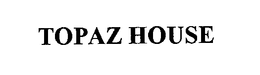 TOPAZ HOUSE trademark