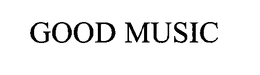 GOOD MUSIC trademark