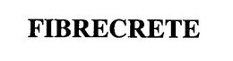 FIBRECRETE trademark