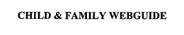 CHILD & FAMILY WEBGUIDE trademark