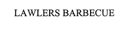LAWLERS BARBECUE trademark