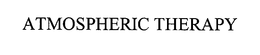 ATMOSPHERIC THERAPY trademark