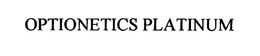 OPTIONETICS PLATINUM trademark