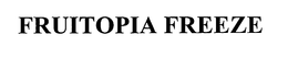 FRUITOPIA FREEZE trademark